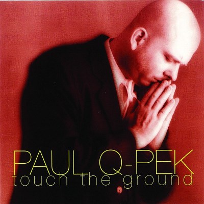 Q-PEK,PAUL/TOUCH THE GROUND